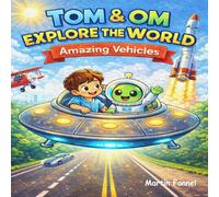 TOM&OM EXPLORE THE WORLD: AMAZING VEHICLES