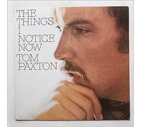 Tom Paxton - The Things I Notice Now