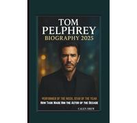 TOM PELPHREY BIOGRAPHY 2025: PERFORMER OF THE WEEK, STAR OF THE YEAR How Task Made Him the Actor of the Decade
