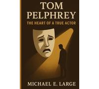 TOM PELPHREY: The Heart of a True Actor