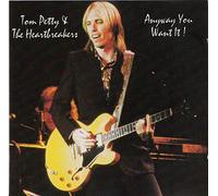 Tom Petty & The Heartbreakers - Anyway you want it