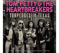 Tom Petty & The Heartbreakers - Torpedoes In Texas