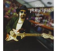 Tom Principato - Blues Over the Years