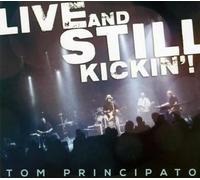 Tom Principato - Live And Still Kickin!