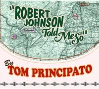 Tom Principato Robert Johnson told me so (CD) Album (Importación USA)