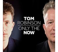 Tom Robinson - Only the Now