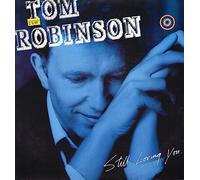 Tom Robinson - Still Loving You