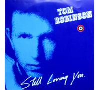 Tom Robinson - Still Loving You - Castaway Records - TRTX 4