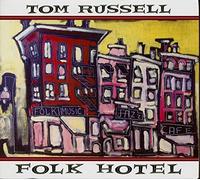 Tom Russell - Folk Hotel