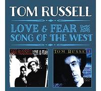 Tom Russell - Love & Fear And Song Of The West
