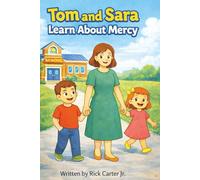Tom & Sara Learn About Mercy: A Christian Children’s Book About Mercy, Confession, and Second Chances: 5 (Tom and Sara's Big Lessons Colorbook Series)