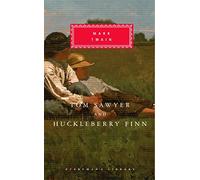 Tom Sawyer And Huckleberry Finn: by Mark Twain (Everyman's Library CLASSICS)