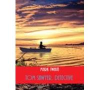 Tom Sawyer Detective (illustrated) (ebook)