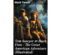 Tom Sawyer & Huck Finn - The Great American Adventure (illustrated