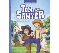Tom Sawyer. Los chicos de tía Polly (LAROUSSE - Infantil / Juvenil - Castellano - A partir de 8 años)