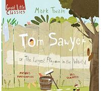 Tom Sawyer: or the largest playroom in all the world (Great Little Classics)