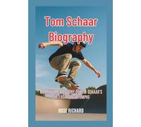Tom schaar Biography: Momentum: The Story of Tom Schaar's Skateboarding Triumphs