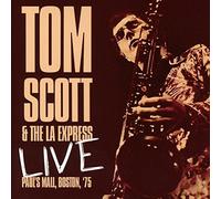 Tom Scott & The LA Express - Live- Paul's Mall Boston '75