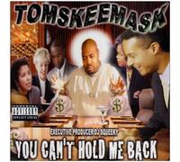 Tom Skeemask - You Can T Hold Me Back