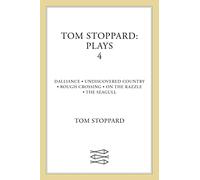 Tom Stoppard – Plays 4: Dalliance; Undiscovered Country; Rough Crossing; On the Razzle; The Seagull