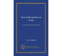 Tom Swift and his air scout: or, Uncle Sam's mastery of the sky