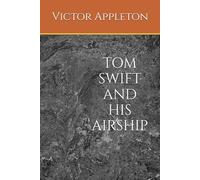 TOM SWIFT AND HIS AIRSHIP