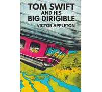 Tom Swift and His Big Dirigible