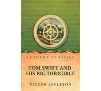 Tom Swift and his big dirigible: or, Adventures over the forest of fire