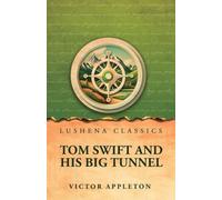 Tom Swift and His Big Tunnel