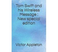 Tom Swift and his Wireless Message: New special edition