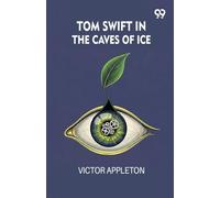 Tom Swift In The Caves Of Ice
