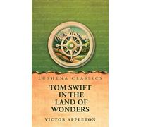 Tom Swift in the Land of Wonders