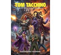 Tom Tacchino. Viaggio nella quarta dimensione (Vol. 12)