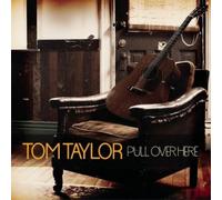 Tom Taylor - Pull Over Here