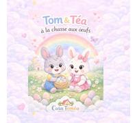 Tom & Téa à la chasse aux œufs: Livre de coloriage de Pâques pour enfants 3-6 ans