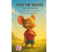 Tom the Mouse and the Sunny Day: A gentle rhyming story about happiness for children ages 3-6 (Big Emotions - Piccolo Cuore Calmo)