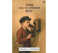 Tom The Telephone BoyOr The Mystery Of A Message (Edition1)