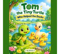 Tom the Tiny Turtle: Who Helped the Ducks