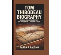 TOM THIBODEAU BIOGRAPHY: Defense, Dedication, Destiny: The Blueprint of a Coaching Legend