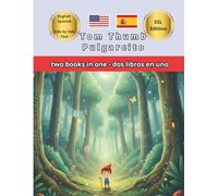 Tom Thumb Pulgarcito Bilingual Fairy Tales: English Spanish Side by Side Text: ESL Resources for Kids Dual Language Immersion and Bilingual Classroom ... English Together (Bilingual English Spanish)