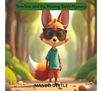 TOM-TOM AND THE MISSING BERRY MYSTERY