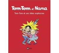 Tom-tom Et Nana . Volume 02 Tom-tom Et Ses Idees Explosives