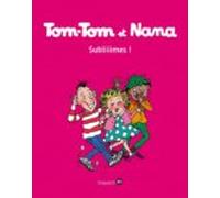 Tom-tom Et Nana Volume 32 Subliiiimes !
