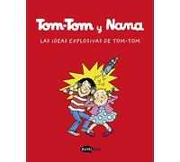 Tom-Tom Y Nana 2. Las Ideas Explosivas De Tom-Tom: 1