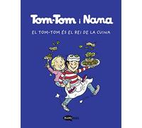 Tom-Tom y Nana 3. El Tom-Tom és el rei de la cuina: El Tom-Tom és el rei de la cuina