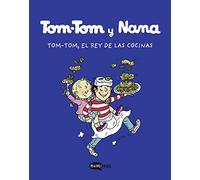 Tom-Tom y Nana 3. Tom.Tom, el rey de las cocinas: Tom-Tom, el rey de las cocinas