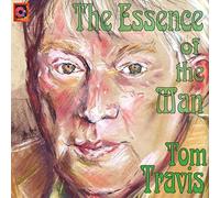 Tom Travis - Tom Travis: The Essence Of The Man