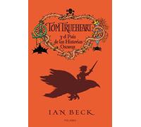 Tom Trueheart y El Pais De Las Historias: 2 (La Mochila de Astor)