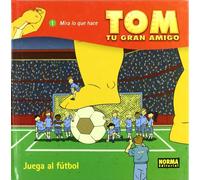 TOM, TU GRAN AMIGO:JUEGA AL FUTBOL