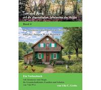 Tom und Anna und die phantastischen Geheimnisse des Waldes (Band 4): Die Abenteuer mit Opa, dem Förster ... und die 'Jungen Wald-Rebellen' (Bd. 4))